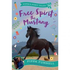 Pippas Pony Tales Free Spirit The Mustang