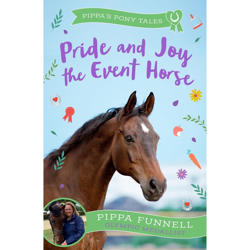 Pippa Funnell Pippas Pony Tales Pride and Joy The Event Horse Book