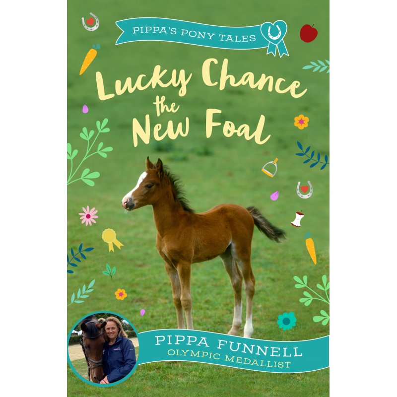 Pippa Funnell Pippas Pony Tales Lucky Chance The New Foal Book