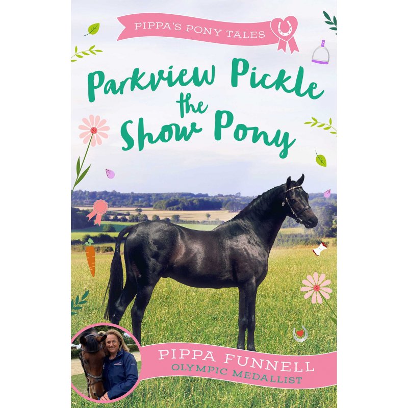 Pippa Funnell Pippas Pony Tales Parkview Pickle The Show Pony Book
