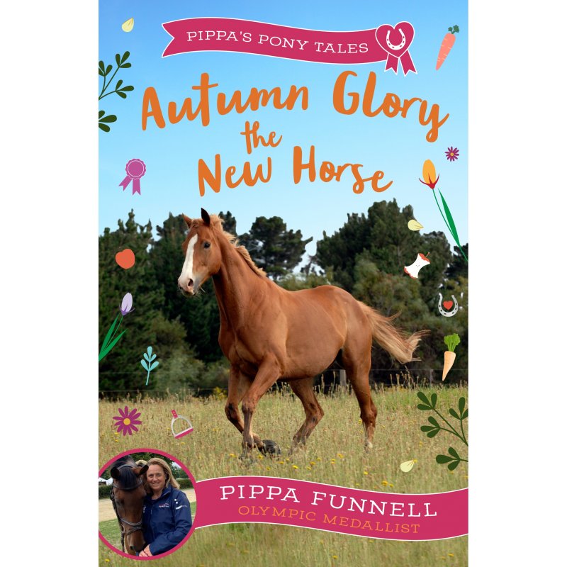 Pippa Funnell Pippas Pony Tales Autumn Glory The New Horse Book